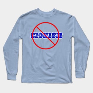 🚫 Zionism - Back Long Sleeve T-Shirt